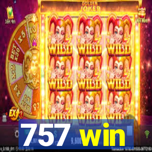 757 win